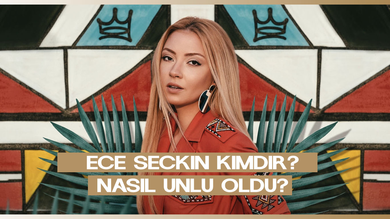 Ece Seçkin Kimdir? - Hayatı, Yaşamı ve Müzik Kariyeri